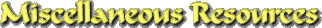 miscellaneous resources